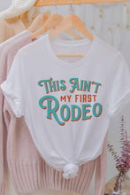 THIS AIN'T MY FIRST RODEO GRAPHIC TEE