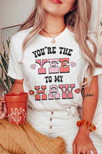 YOU'RE THE YEE TO MY HAW GRAPHIC TEE